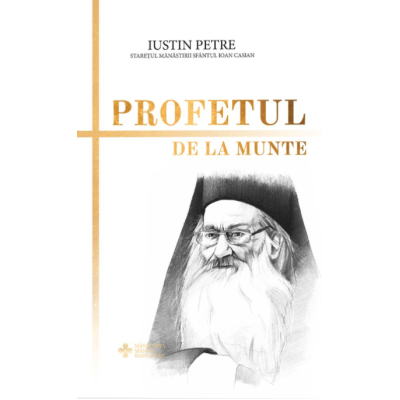 Profetul de la munte - Iustin Petre