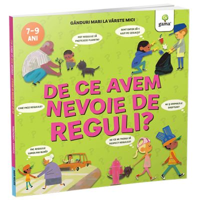 De ce avem nevoie de reguli? Ganduri mari la varste mici - Nancy Dickmann