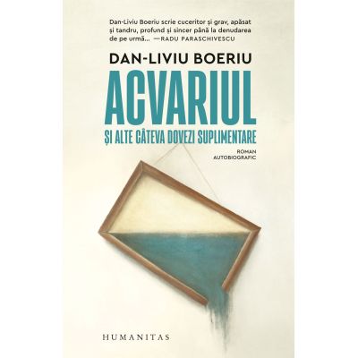 Acvariul si alte cateva dovezi suplimentare - Dan-Liviu Boeriu