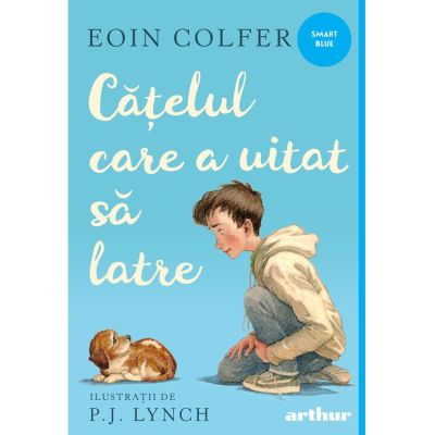 Catelul care a uitat sa latre - Eoin Colfer