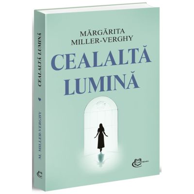 Cealalta lumina - Margarita Miller Verghy