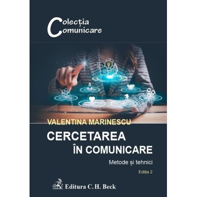Cercetarea in comunicare. Metode si tehnici. Editia 2 - Valentina Marinescu