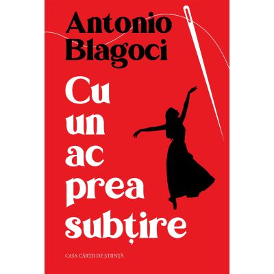 Cu un ac prea subtire - Antonio Blagoci