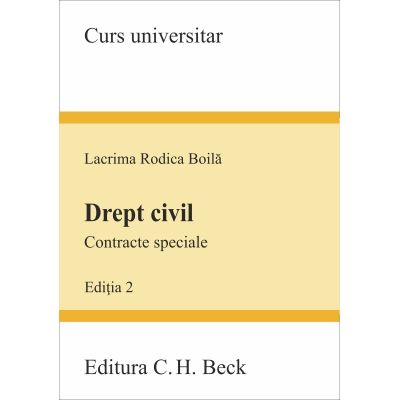 Drept civil. Contracte speciale. Editia 2 - Lacrima Rodica Boila