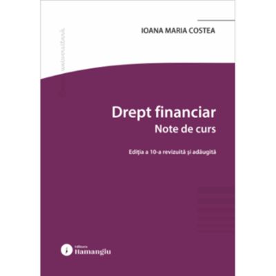Drept financiar. Note de curs. Editia a 9-a - Ioana Maria Costea