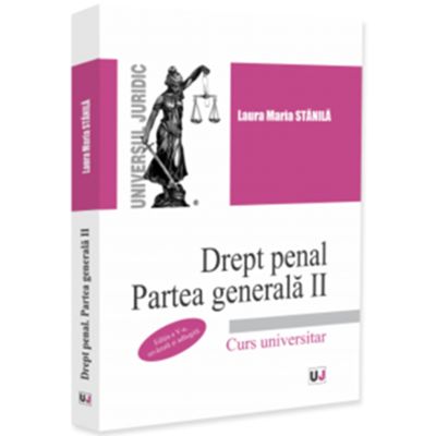 Drept penal. Partea generala 2. Editia a 5-a, revazuta si adaugita - Laura Maria Stanila