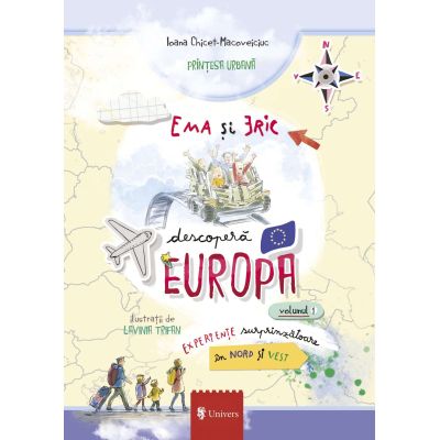 Ema si Eric descopera Europa, volumul 1 - Ioana Chicet-Macoveiciuc