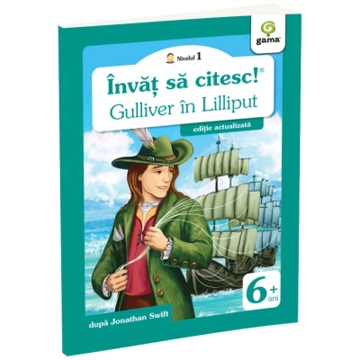 Invat sa citesc! Nivelul 1. Gulliver in Lilliput - Jonathan Swift