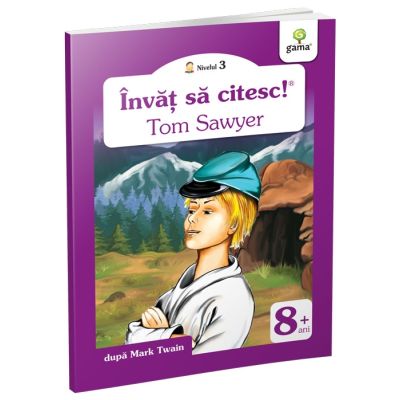 Invat sa citesc! Nivelul 3. Aventurile lui Tom Sawyer - adaptare dupa Mark Twain