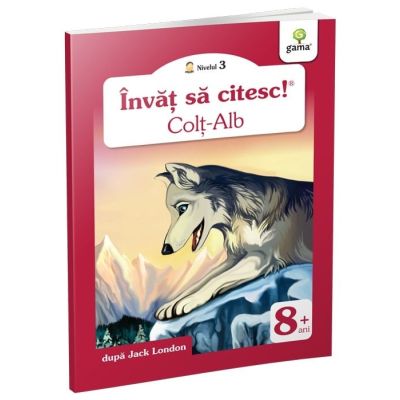 Invat sa citesc! Nivelul 3. Colt Alb - adaptare dupa Jack London