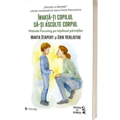 Invata-ti copilul sa-si asculte corpul - Marta Stapert