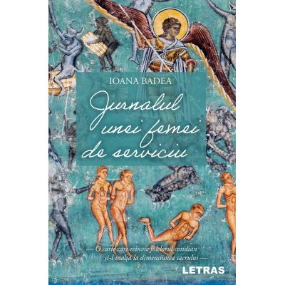 Jurnalul unei femei de serviciu - Ioana Badea