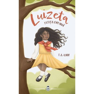 Luizeta, fetita orfana - T. A. Karr