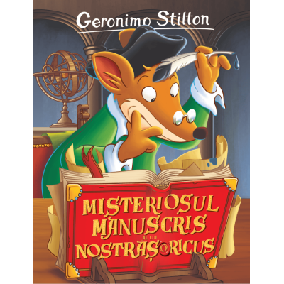 Misteriosul manuscris al lui Nostrasoricus - Geronimo Stilton