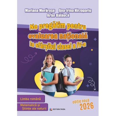 Ne pregatim pentru Evaluarea Nationala la sfarsitul clasei a 4-a. Editia 2026 - Mariana Morarasu, Artur Balauca