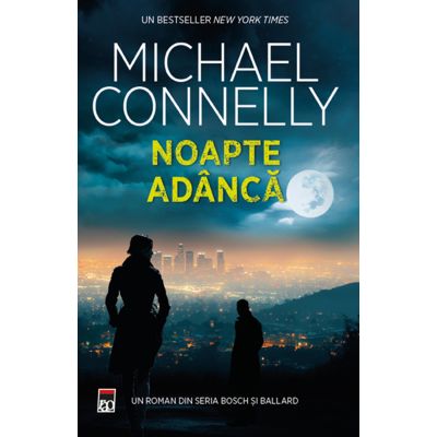 Noapte adanca - Michael Connelly