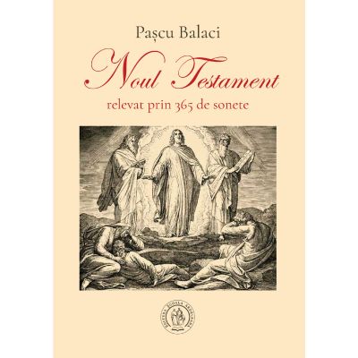 Noul Testament relevat prin 365 de sonete - Pascu Balaci