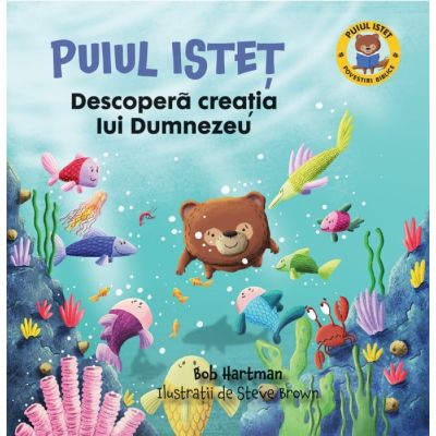 Puiul Istet descopera creatia lui Dumnezeu - Bob Hartman