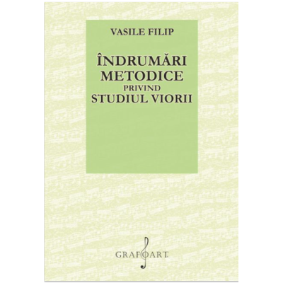 Indrumari metodice privind studiul viorii - Vasile Filip