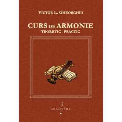 Curs de armonie teoretic-practic - Victor L. Gheorghiu