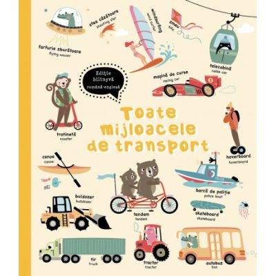Toate mijloacele de transport. Editie bilingva romana-engleza