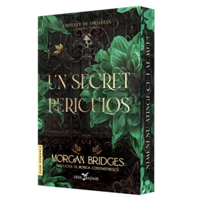 Un secret periculos (prima carte din serie „Ordinul de Obsidian”) editie speciala - Morgan Bridges