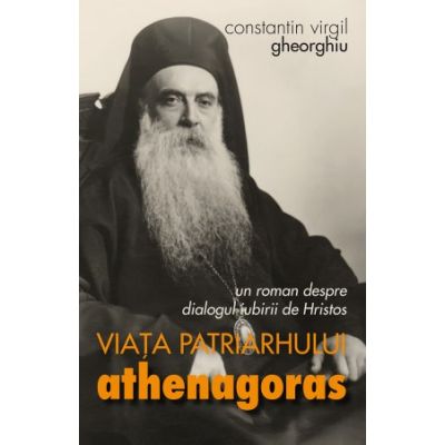 Viata Patriarhului Athenagoras - Constantin Virgil Gheorghiu