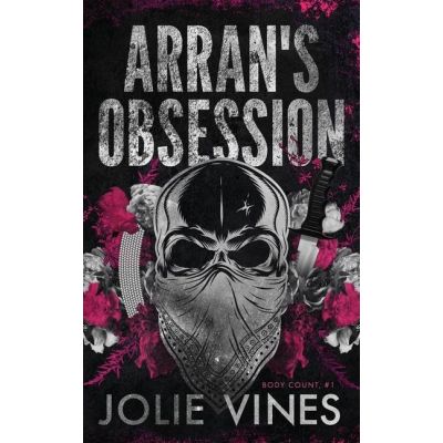 Arran's Obsession. Body Count 1 - Jolie Vines