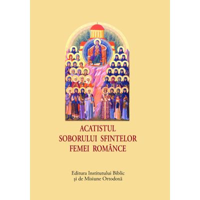 Acatistul Soborului Sfintelor Femei Romance, format mic