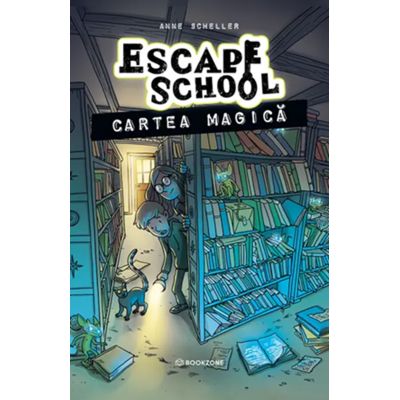 Cartea magica. Seria Escape School #1 - Anne Scheller