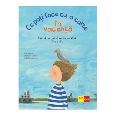 Ce poti face cu o carte in vacanta. Clasa a 7-a - Ioana Nanu