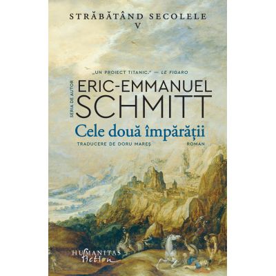 Cele doua imparatii. Strabatand secolele 5 - Eric-Emmanuel Schmitt