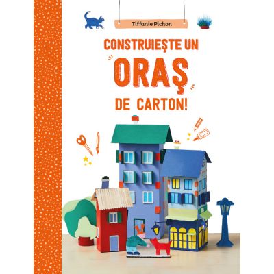 Construieste un oras de carton! - Tiffanie Pichon