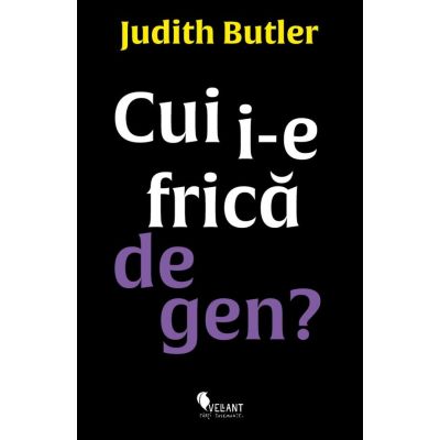 Cui i-e frica de gen? - Judith Butler