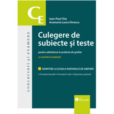 Culegere de subiecte si teste pentru admiterea in profesia de grefier - Ioan-Paul Chis, Anamaria Laura Dinescu