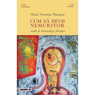 Cum sa devii nemuritor - Horia Vicentiu Patrascu