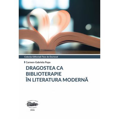 Dragostea ca biblioterapie in literatura moderna - Carmen-Gabriela Popa