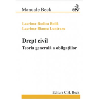 Drept civil. Teoria generala a obligatiilor - Rodica Lacrima Boila, Lacrima Bianca Luntraru