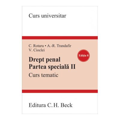 Drept penal. Partea speciala 2. Curs tematic. Editia 8 - Valerian Cioclei
