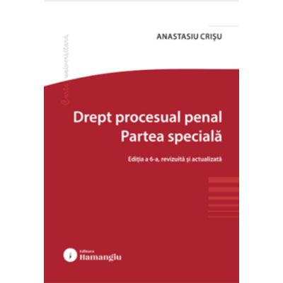 Drept procesual penal. Partea speciala. Editia a 6-a - Anastasiu Crisu