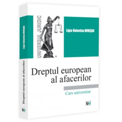 Dreptul european al afacerilor - Ligia-Valentina Mirisan