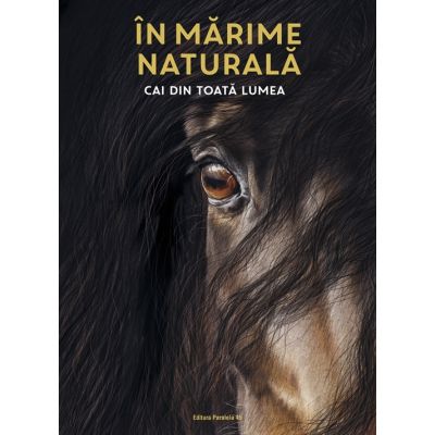 In marime naturala. Cai din toata lumea. Editie hardcover - Susan Niessen
