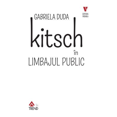 Kitsch in limbajul public - Gabriela Duda