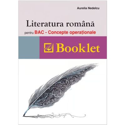 Literatura romana pentru BAC. Concepte operationale - Aurelia Nedelcu