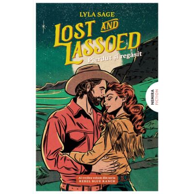Lost and Lassoed - Pierdut si regasit (Seria Rebel blue ranch #3) - Lyla Sage