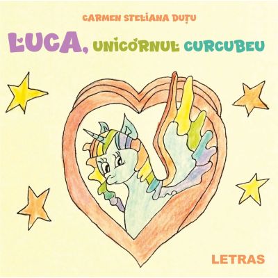 Luca, unicornul curcubeu - Carmen Dutu