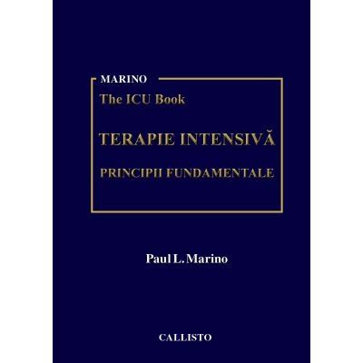 Marino ICU Book, Terapie Intensiva Principii fundamentale - Paul L. Marino