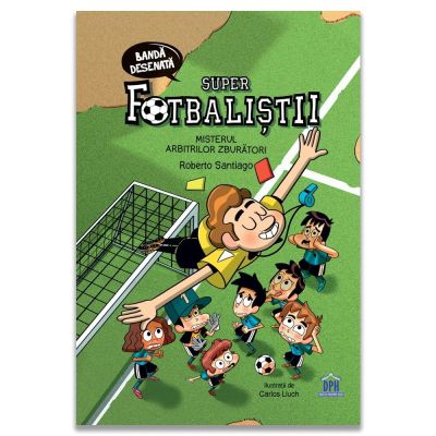 Misterul arbitrilor zburatori. Banda desenata - Roberto Santiago
