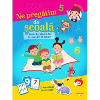 Ne pregatim de scoala. Numaram pana la 10 si invatam sa scriem
