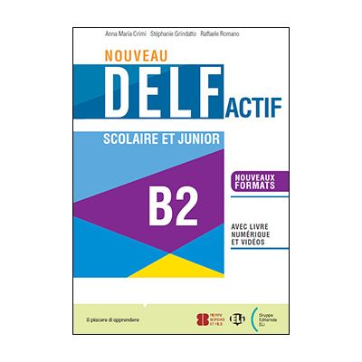 Nouveau DELF Actif scolaire et junior B2 - Anna Maria Crimi